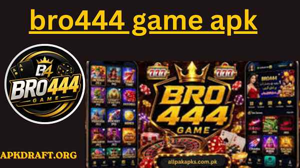 Bro444 Game APK 2026 [Real Earning App] v33 6k Signup Free