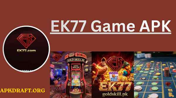EK77 Game APK 2026 [Best Real Earning App Pakistan] v44 Free Signup Bonus