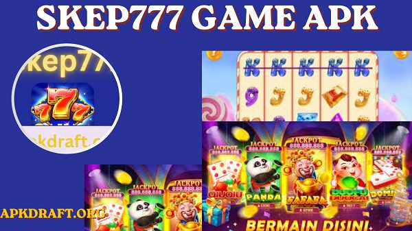 Skep777 Game APK 2026 [Latest Tranding app] v33.5 Free 5k Signup