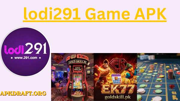 lodi291 Game APK 2026 [Latest Version] V44 Free Download